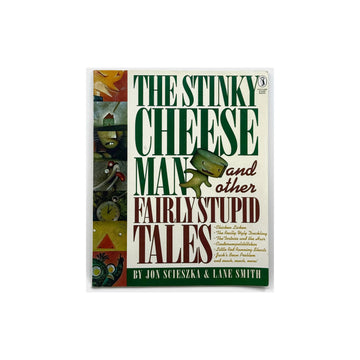 The Stinky Cheese Man and Other Fairly Stupid Tales by Jon Scieszka