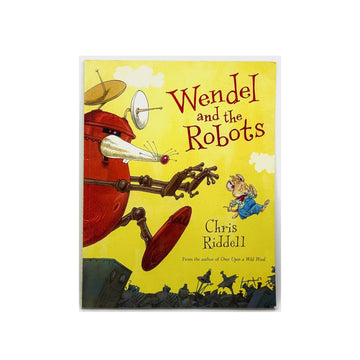 Wendel and the Robots by Chris Riddell