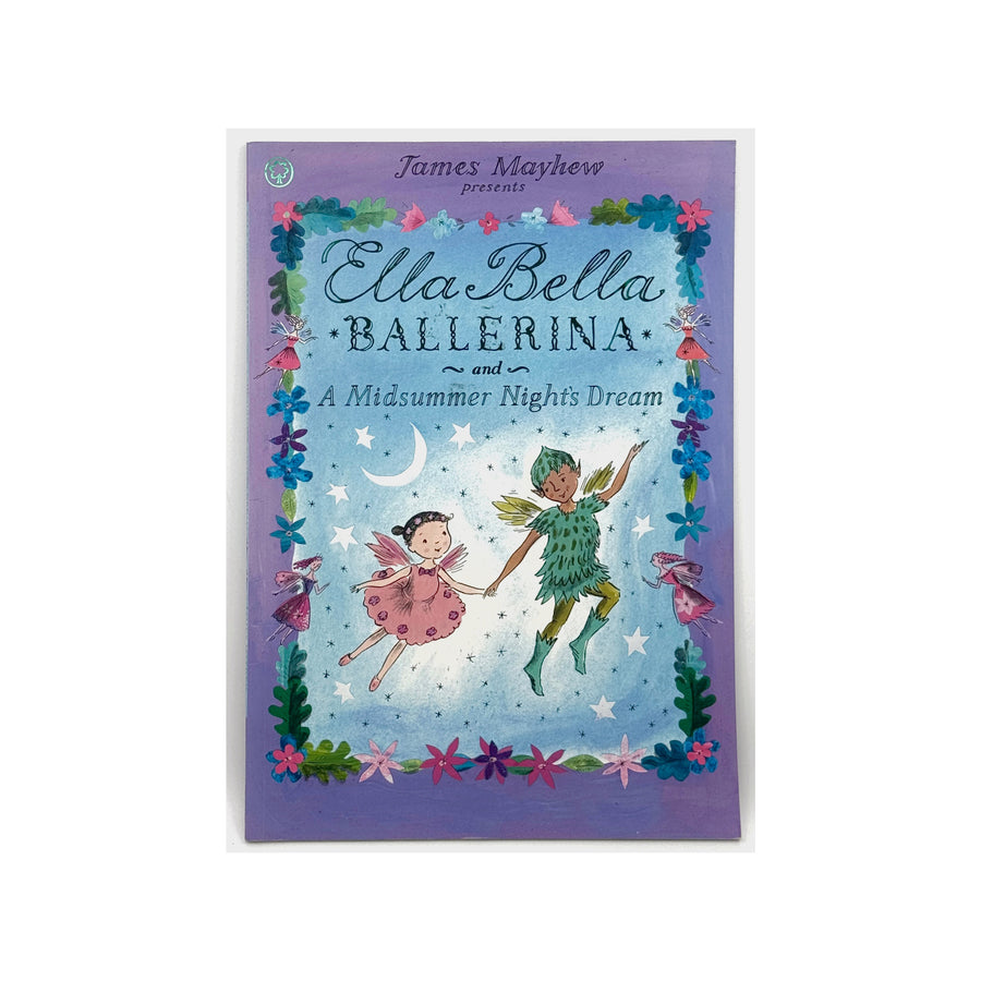 Ella Bella Ballerina and a Midsummer Night's Dream by James Mayhew