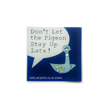 Don't Let the Pigeon Stay Up Late! by Mo Willems