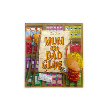 Mum and Dad Glue by Ken Gray