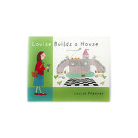 Louise Builds A House by Louise Pfanner