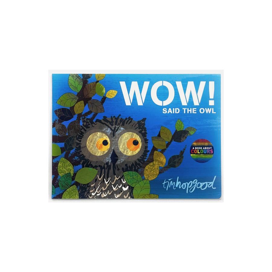 Wow! Said the Owl by Tim Hopgood