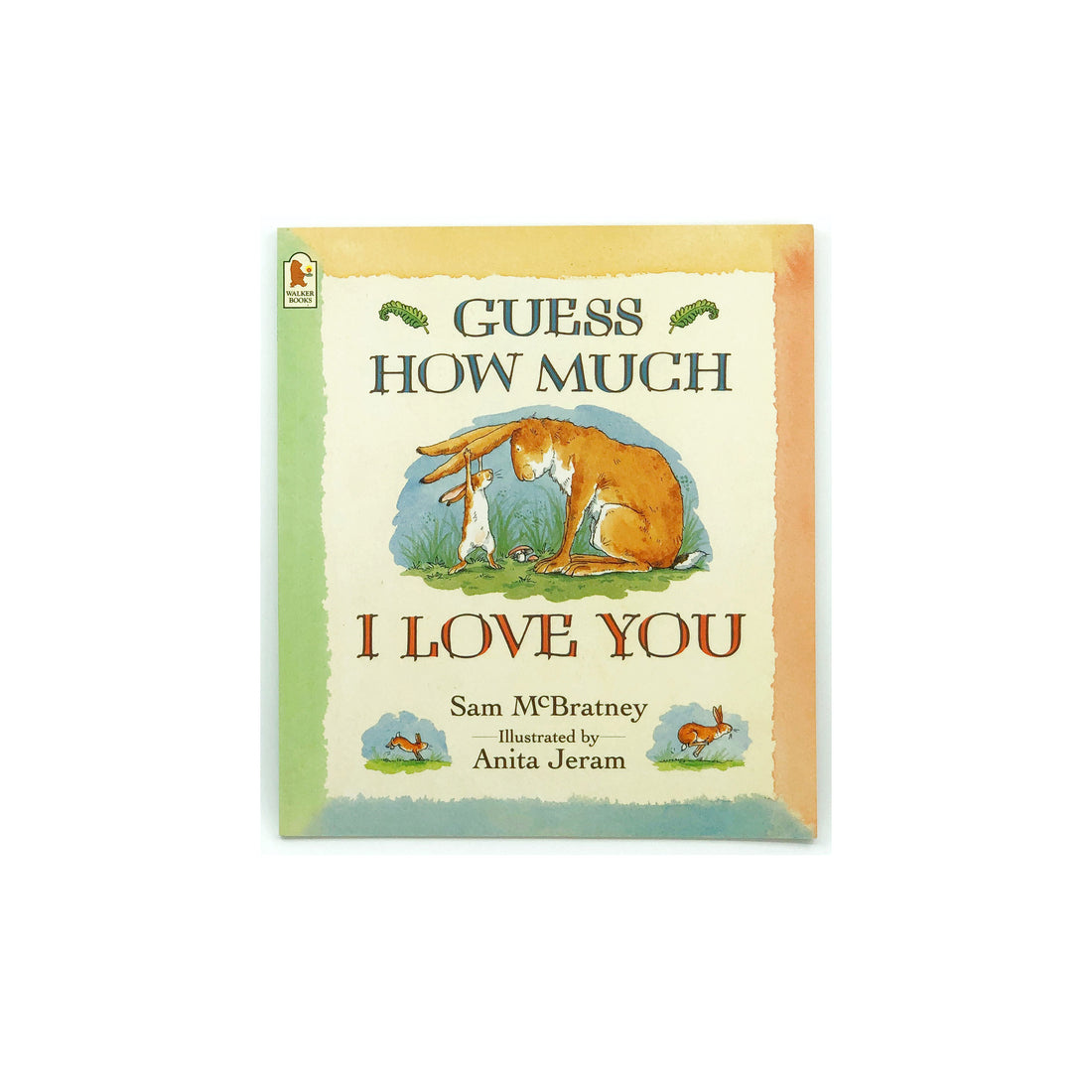 Guess How Much I Love You by Sam McBratney