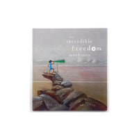 The Incredible Freedom Machines by Kirli Saunders