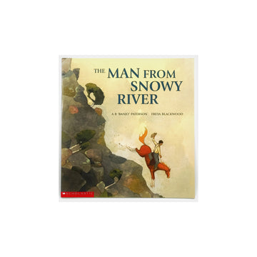 The Man From Snowy River by Banjo Paterson