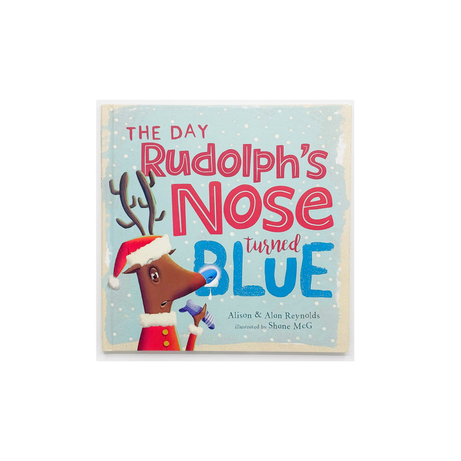 The Day Rudolph's Nose Turned Blue by Alison & Alan Reynolds