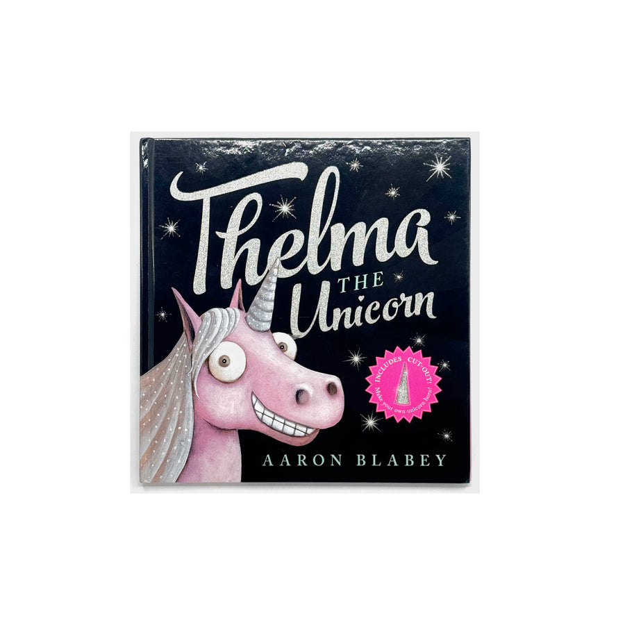 Thelma the Unicorn by Aaron Blabey