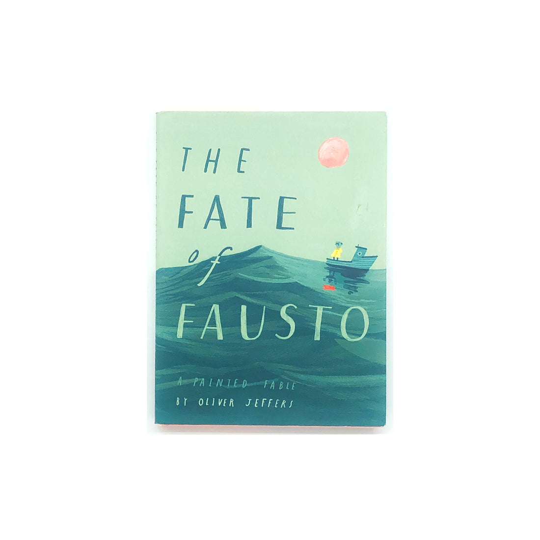 The Fate of Fausto: A Painted Fable by Oliver Jeffers (Copy)